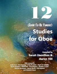 Sarah Hamilton, Aaron Hill: 12 Soon-To-Be Famous Studies for Oboe Sarah Hamilton, Aaron Hill: 12 Soon-To-Be Famous Studies for Oboe