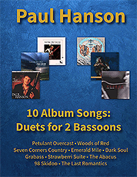 Paul Hanson: 10 Album Songs: Duets for 2 Bassoons Paul Hanson: 10 Album Songs: Duets for 2 Bassoons